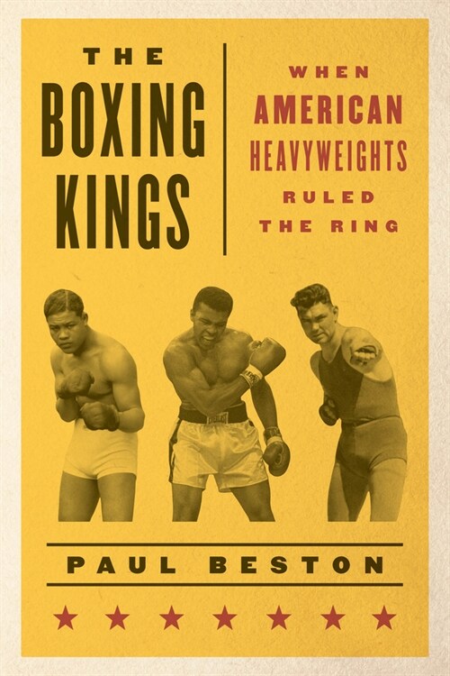 The Boxing Kings: When American Heavyweights Ruled the Ring (Paperback)