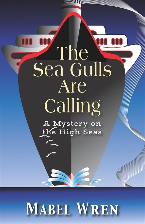 The Sea Gulls Are Calling: A Mystery on the High Seas (Paperback)