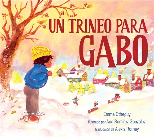 Un Trineo Para Gabo (a Sled for Gabo) (Hardcover)