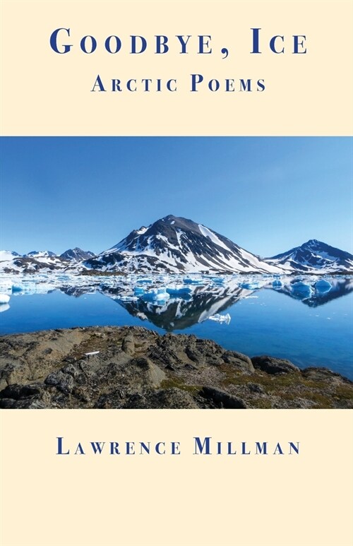 Goodbye, Ice: Arctic Poems (Paperback)