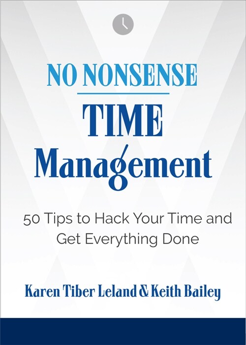 No Nonsense: Time Management: 50 Tips to Hack Your Time and Get Everything Done (Paperback)