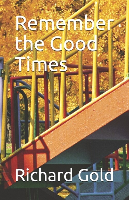 Remember the Good Times (Paperback)