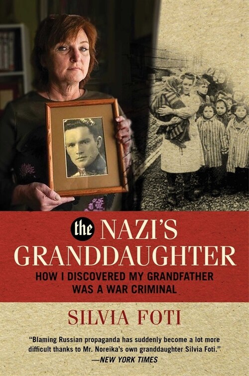 The Nazis Granddaughter: How I Discovered My Grandfather Was a War Criminal (Hardcover)