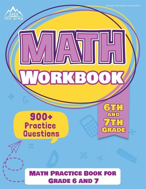 6th and 7th Grade Math Workbook: Math Practice Book for Grade 6 and 7 [New Edition Includes 900] Practice Questions] (Paperback)