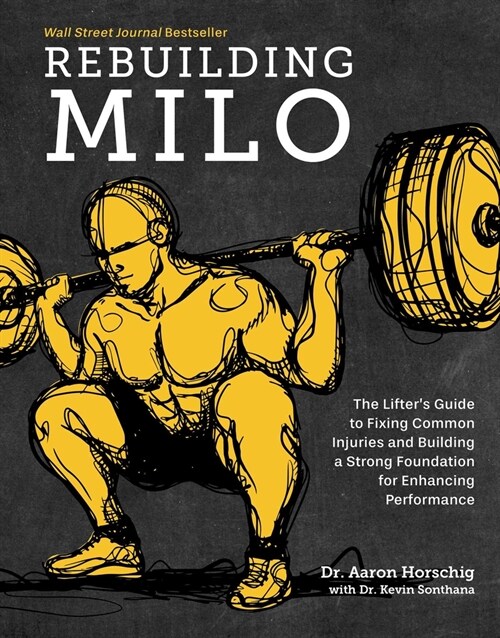 [중고] Rebuilding Milo: A Lifter‘s Guide to Fixing Common Injuries and Building a Strong Foundation for Enhancing Performance (Hardcover)