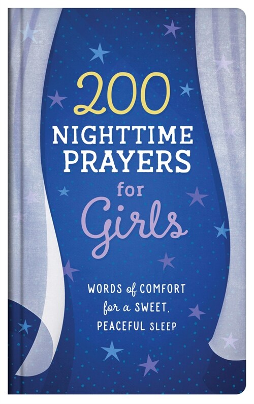 200 Nighttime Prayers for Girls: Words of Comfort for a Sweet, Peaceful Sleep (Hardcover)