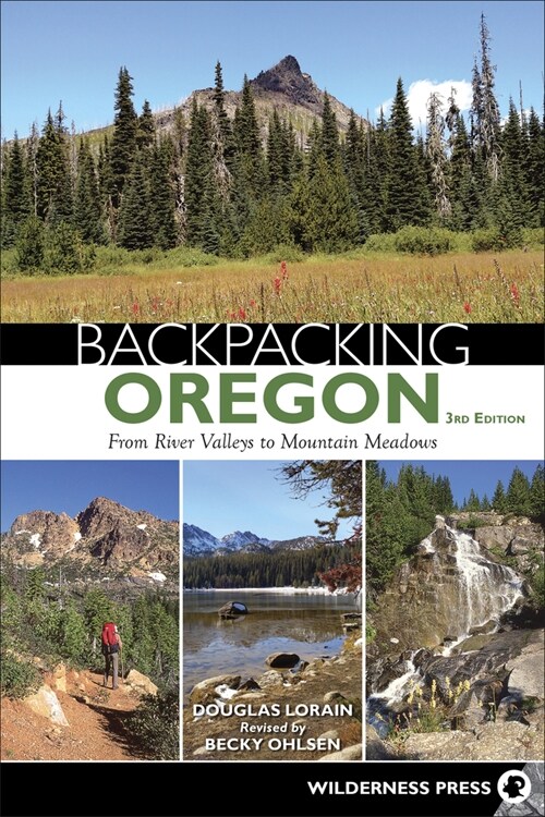 Backpacking Oregon: From River Valleys to Mountain Meadows (Hardcover, 3, Revised)