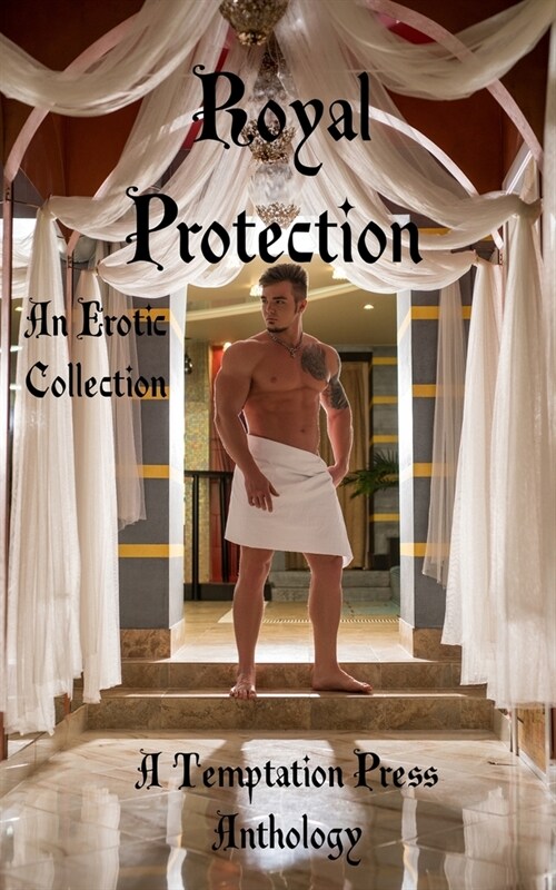 Royal Protection: An Erotic Collection (Paperback)