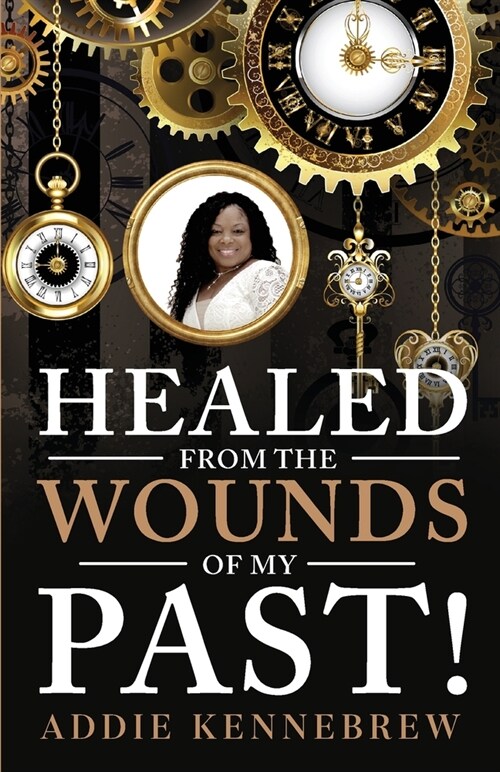 Healed From the Wounds of My Past! (Paperback)