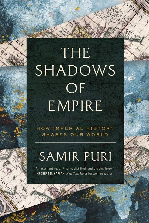 The Shadows of Empire: How Imperial History Shapes Our World (Hardcover)