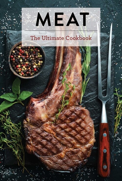 Meat: The Ultimate Cookbook (Hardcover)