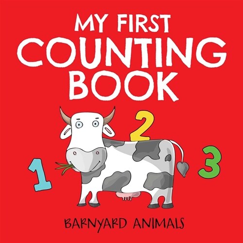 My First Counting Book: Barnyard Animals: Counting 1 to 10 (Board Books)