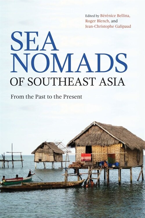 Sea Nomads of Southeast Asia: From the Past to the Present (Paperback)
