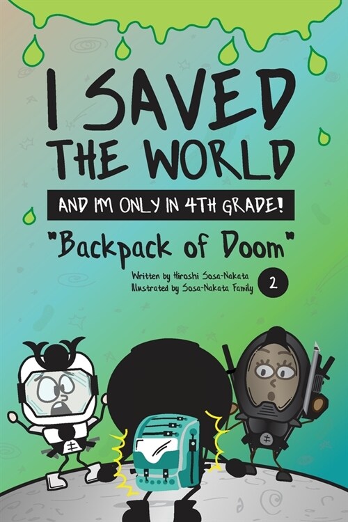 I Saved the World and Im Only in 4th Grade!: Backpack of Doom (Book 2) (Paperback)