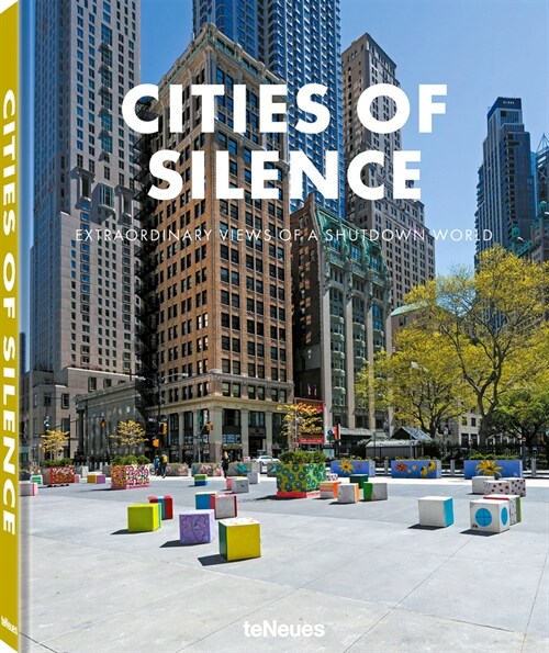 Cities of Silence: Extraordinary Views of a Shutdown World (Hardcover)