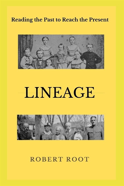 Lineage: Reading the Past to Reach the Present (Paperback)