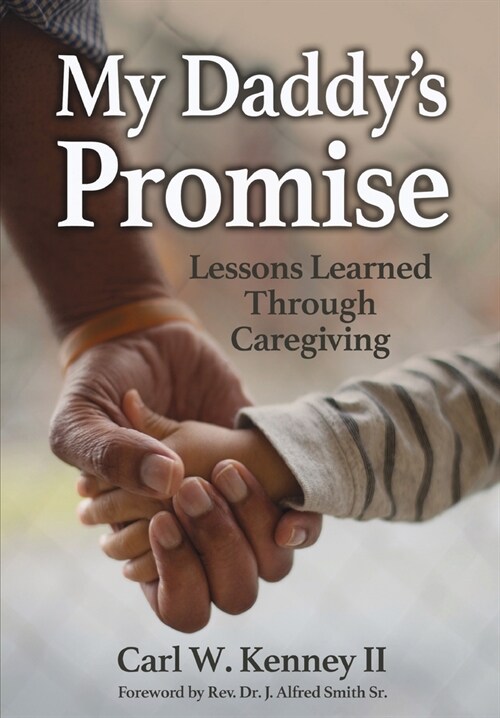 My Daddys Promise: Lessons Learned Through Caregiving (Hardcover)