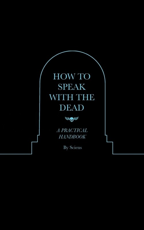 How to Speak With the Dead: A Practical Handbook (Paperback)