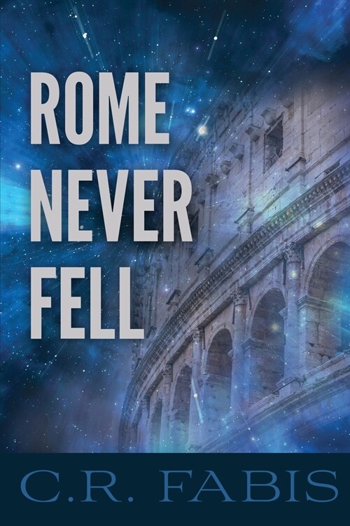 Rome Never Fell (Paperback)