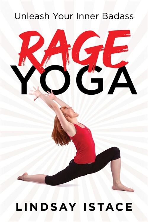 Rage Yoga: Unleash Your Inner Badass (Paperback)