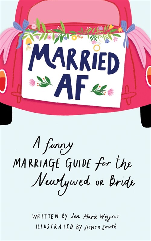 Married AF: A Funny Marriage Guide for the Newlywed or Bride (Hardcover)