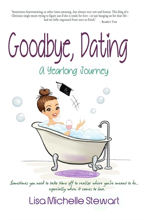 Goodbye, Dating: A Yearlong Journey (Paperback)