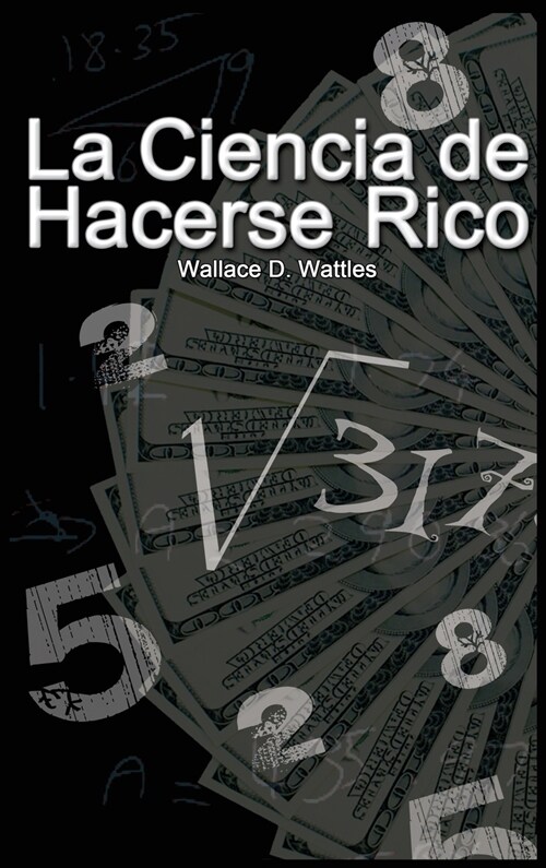 La Ciencia de Hacerse Rico (Hardcover)