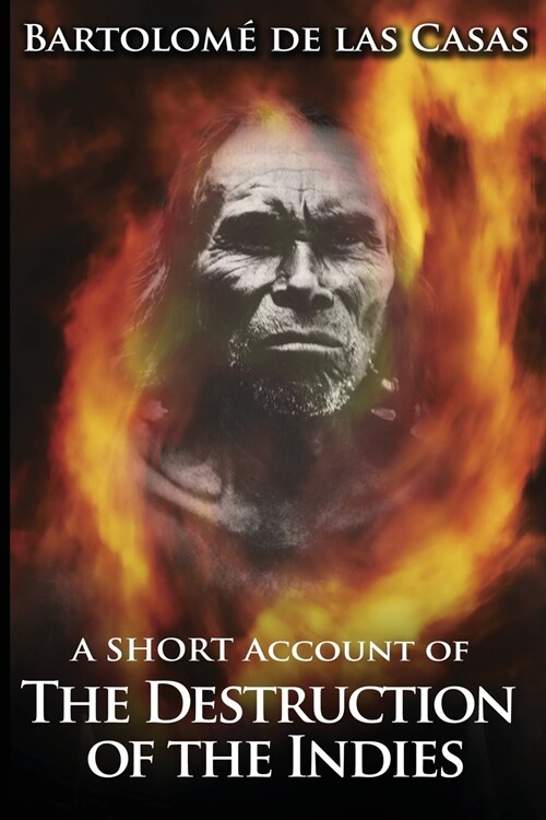 A Short Account of the Destruction of the Indies (Paperback)