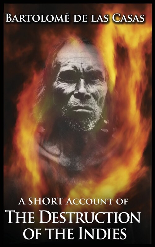 A Short Account of the Destruction of the Indies (Hardcover)