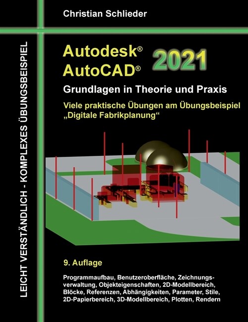 Autodesk AutoCAD 2021 - Grundlagen in Theorie und Praxis: Viele praktische ?ungen am ?ungsbeispiel: Digitale Fabrikplanung (Paperback)