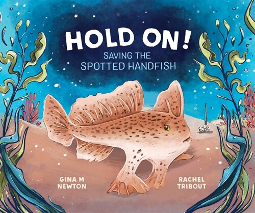 Hold On!: Saving the Spotted Handfish (Hardcover)