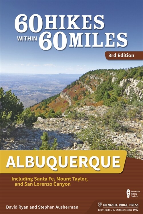 60 Hikes Within 60 Miles: Albuquerque: Including Santa Fe, Mount Taylor, and San Lorenzo Canyon (Hardcover, 3, Revised)