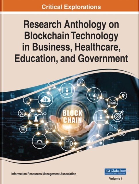 Research Anthology on Blockchain Technology in Business, Healthcare, Education, and Government, 4 volume (Hardcover)