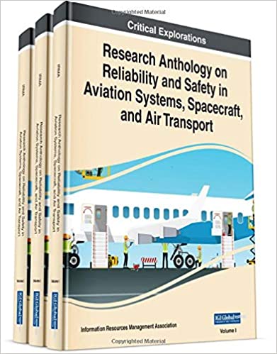 Research Anthology on Reliability and Safety in Aviation Systems, Spacecraft, and Air Transport (Hardcover)