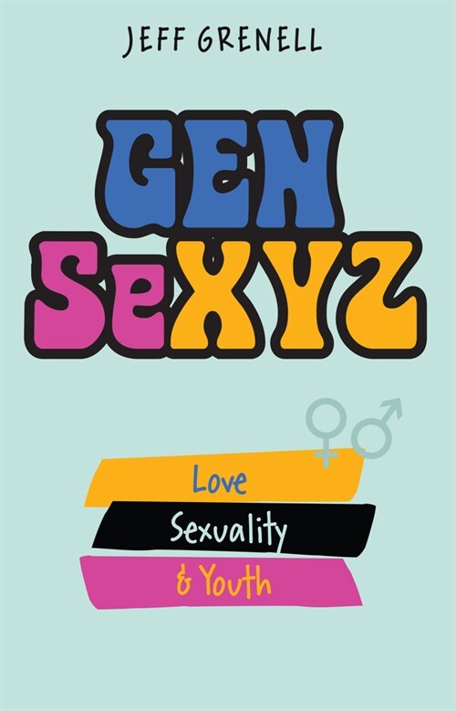 Gen Sexyz: Love, Sexuality & Youth (Paperback)