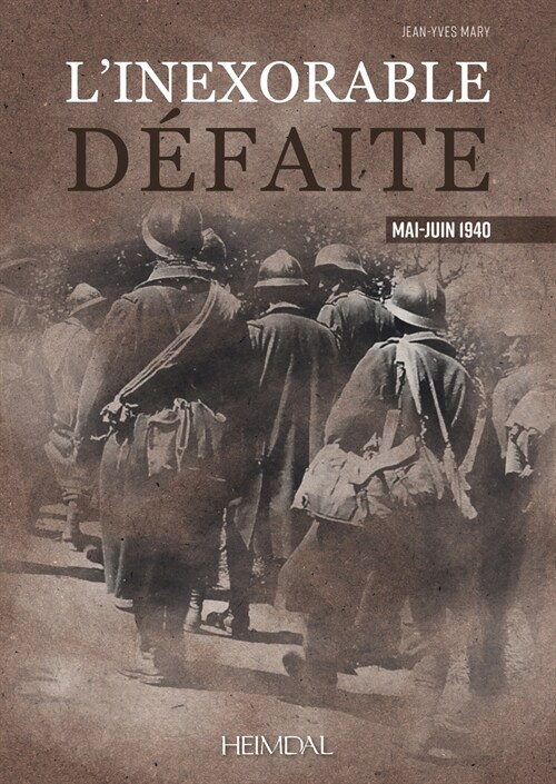 LInexorable Defaite: Mai-Juin 1940 (Hardcover)