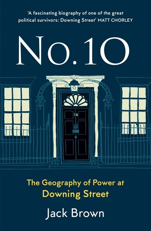 No 10 : The Geography of Power at Downing Street (Paperback)