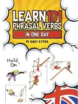 LEARN 101 PHRASAL VERBS IN ONE DAY (Paperback)