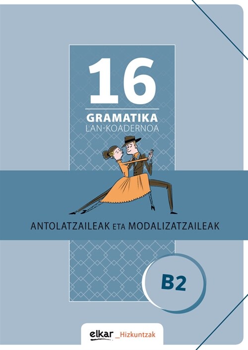 GRAMATIKA LAN KOADERNOA 16 B2 ANTOLATZA EU (Paperback)