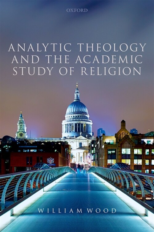 Analytic Theology and the Academic Study of Religion (Hardcover)