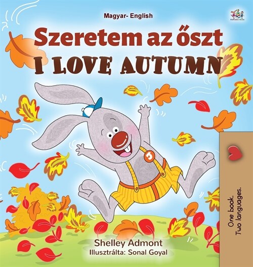 I Love Autumn (Hungarian English Bilingual Book for Kids) (Hardcover)