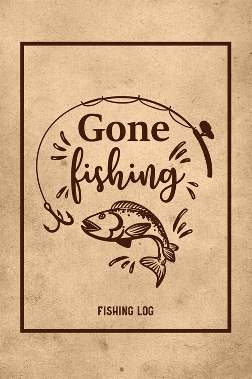 Gone Fishing, Fishing Log (Paperback)