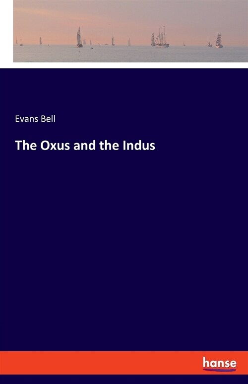 The Oxus and the Indus (Paperback)