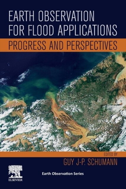 Earth Observation for Flood Applications: Progress and Perspectives (Paperback)