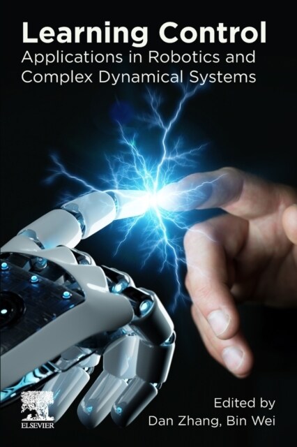 Learning Control: Applications in Robotics and Complex Dynamical Systems (Paperback)