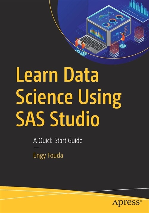 Learn Data Science Using SAS Studio: A Quick-Start Guide (Paperback)