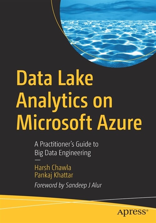 Data Lake Analytics on Microsoft Azure: A Practitioners Guide to Big Data Engineering (Paperback)