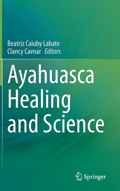 Ayahuasca Healing and Science (Hardcover)