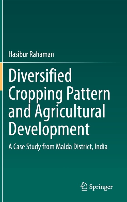 Diversified Cropping Pattern and Agricultural Development: A Case Study from Malda District, India (Hardcover, 2021)