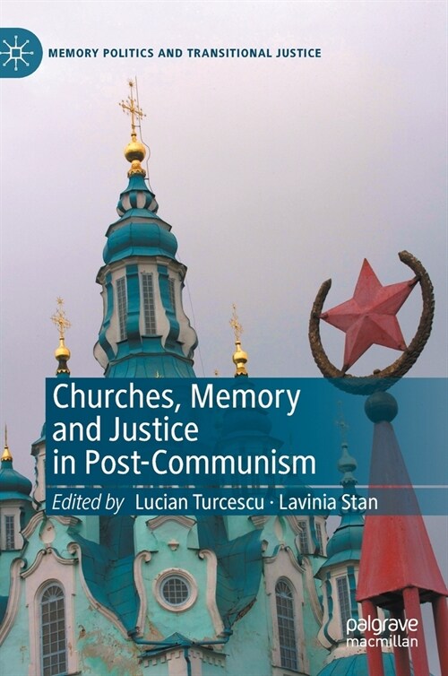 Churches, Memory and Justice in Post-Communism (Hardcover)